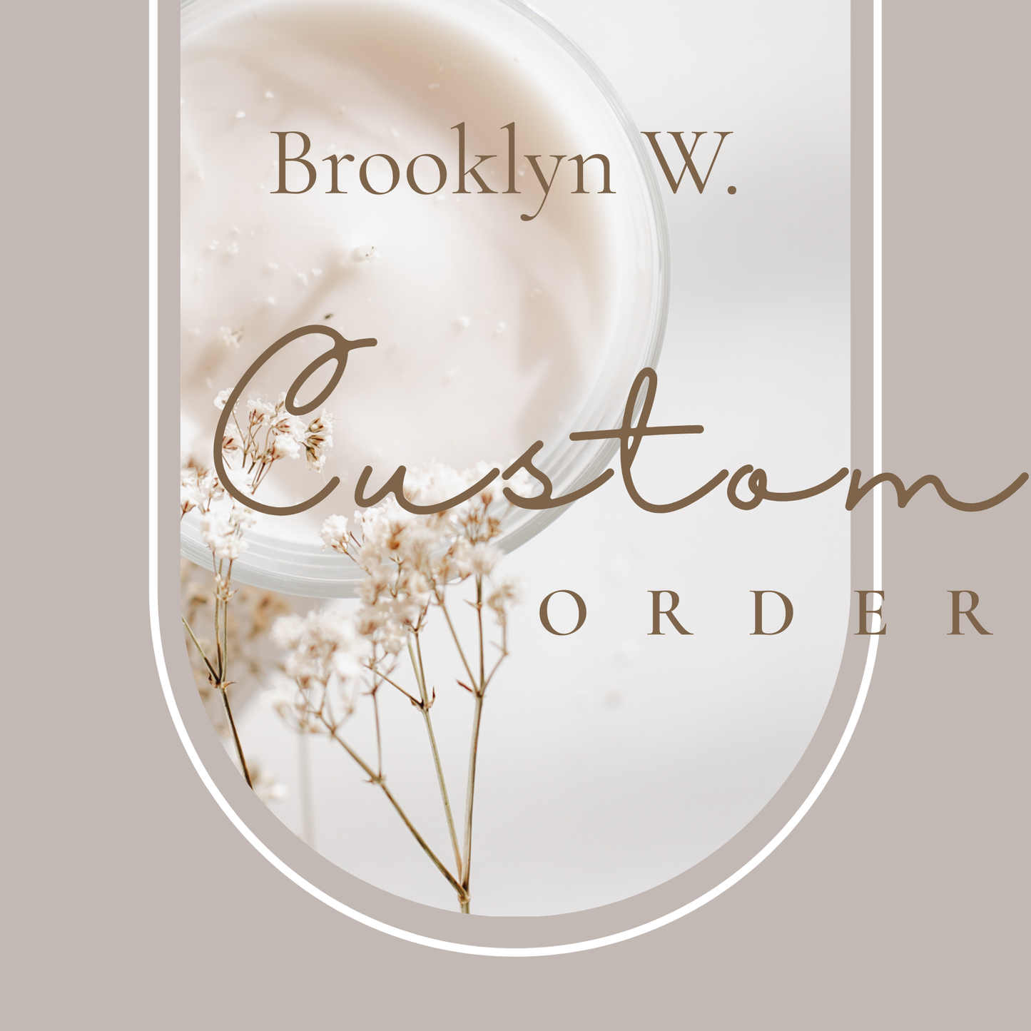 Custom Order For Brooklyn W.
