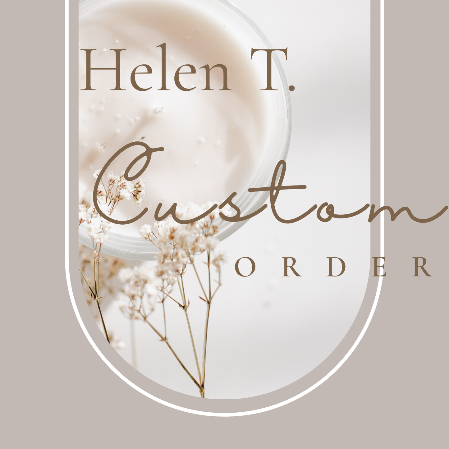 Custom Order For Helen T.