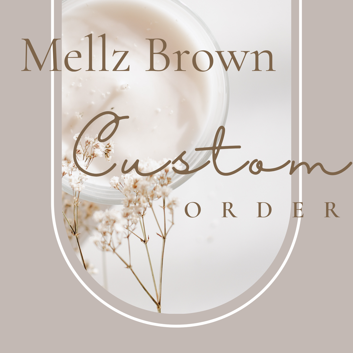 Custom Order For Mellz Brown